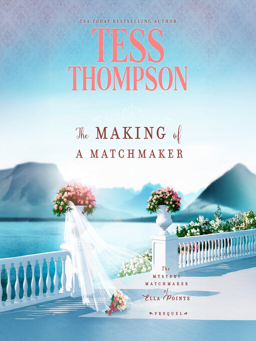 Title details for The Making of a Matchmaker by Tess Thompson - Wait list